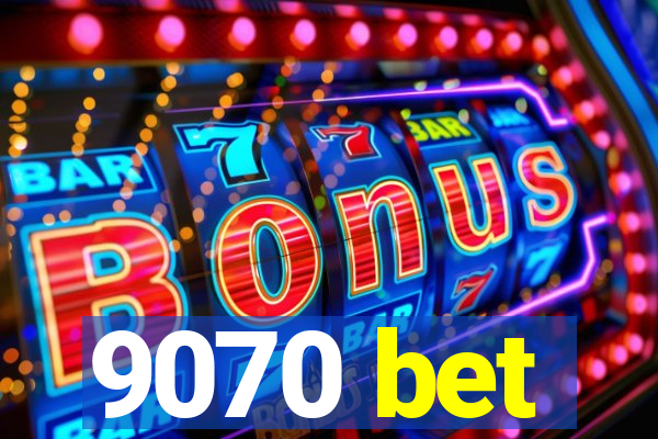 9070 bet